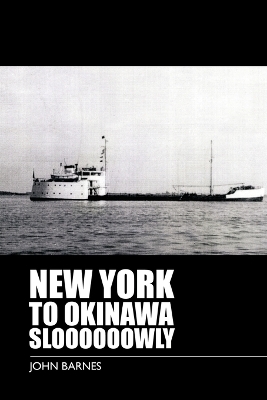 New York to Okinawa Sloooooowly - John Barnes