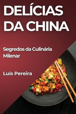 Delícias da China - Luís Pereira