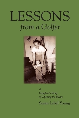Lessons from a Golfer - Susan Lebel Young