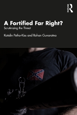 A Fortified Far Right? - Katalin Petho-Kiss, Rohan Gunaratna