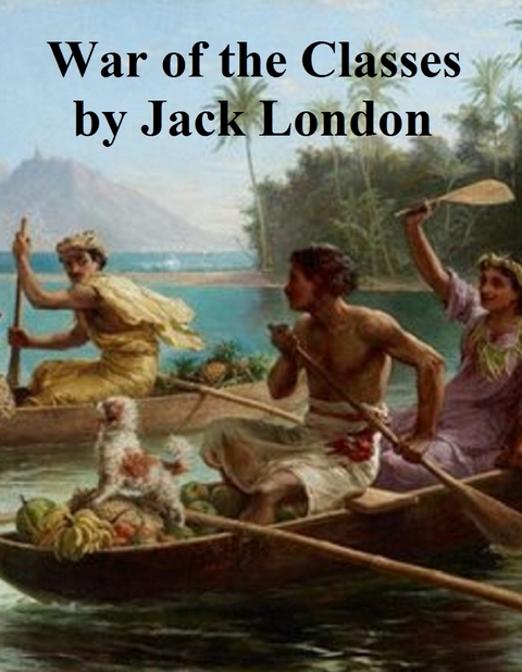 War of the Classes -  Jack London