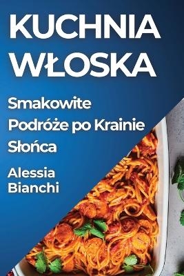 Kuchnia Wloska - Alessia Bianchi