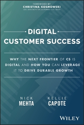 Digital Customer Success - Nick Mehta, Kellie Capote