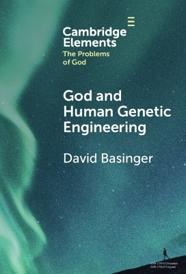 God and Human Genetic Engineering - David Basinger