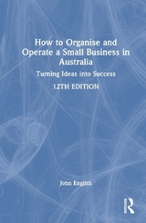 How to Organise and Operate a Small Business in Australia - English, John