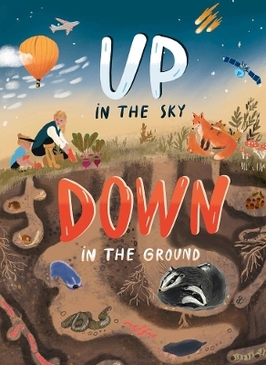 Up in the Sky, Down in the Ground - Clever Publishing