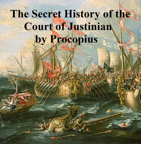 Secret History of the Court of Justinian -  Procopius