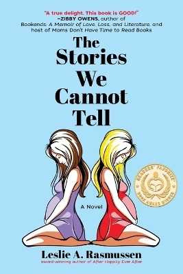 The Stories We Cannot Tell - Leslie A Rasmussen