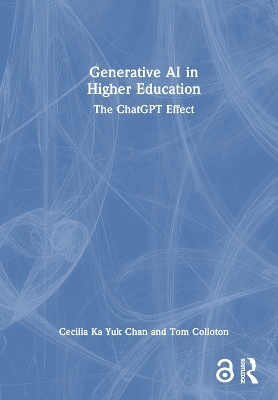 Generative AI in Higher Education - Cecilia Ka Yuk Chan, Tom Colloton