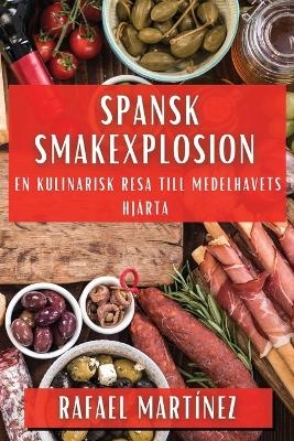 Spansk Smakexplosion - Rafael Martínez