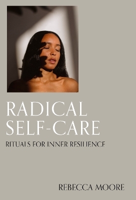 Radical Self-Care - Rebecca Moore