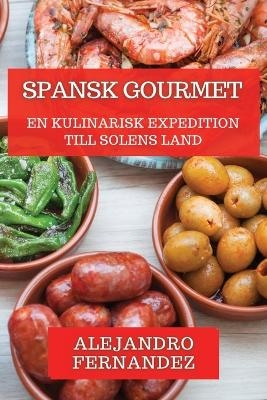 Spansk Gourmet - Alejandro Fernandez