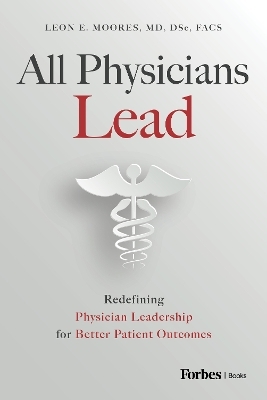 All Physicians Lead - Leon E Moores
