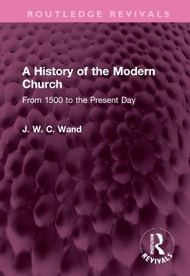 A History of the Modern Church - J. W. C. Wand