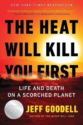 The Heat Will Kill You First - Jeff Goodell