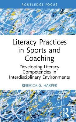 Literacy Practices in Sports and Coaching - Rebecca G. Harper