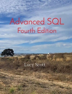 Advanced SQL Fourth Edition - Lucy Scott