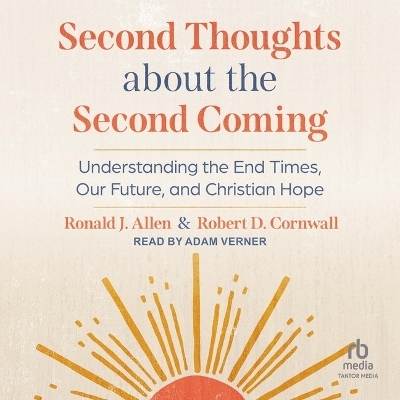Second Thoughts about the Second Coming - Ronald J Allen, Robert D Cornwall
