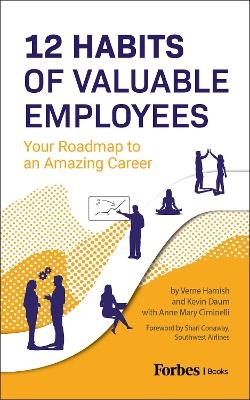 12 Habits Of Valuable Employees - Verne Harnish, Kevin Daum