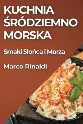 Kuchnia Śródziemnomorska - Marco Rinaldi