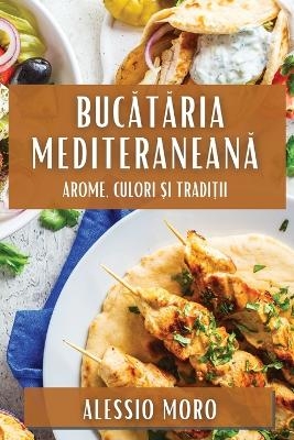Bucătăria Mediteraneană - Alessio Moro