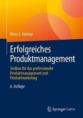 Erfolgreiches Produktmanagement - Klaus J. Aumayr