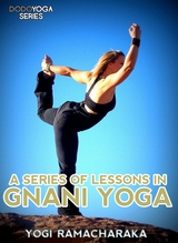 Series Of Lessons In Gnani Yoga -  Yogi Ramacharaka