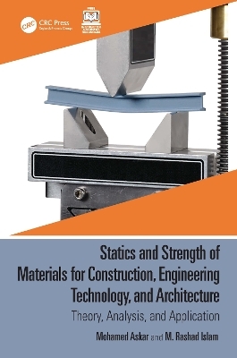 Statics and Strength of Materials for Construction, Engineering Technology, and Architecture - Mohamed Askar, M. Rashad Islam