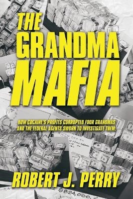 The Grandma Mafia - Robert J Perry