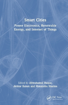 Smart Cities: Power Electronics, Renewable Energy, and Internet of Things - 