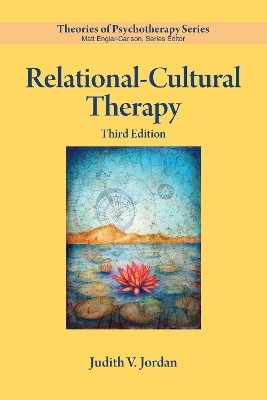 Relational–Cultural Therapy - Judith V. Jordan