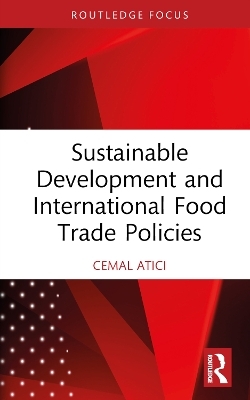 Sustainable Development and International Food Trade Policies - Cemal Atici