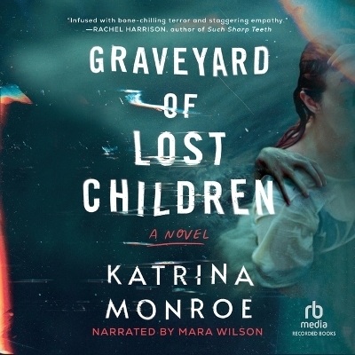 Graveyard of Lost Children - Katrina Monroe