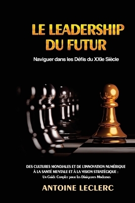 Le Leadership du Futur - Antoine Leclerc