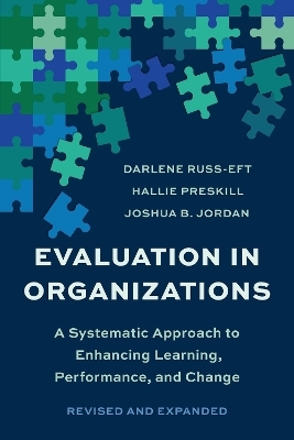 Evaluation In Organizations - Darlene Russ-Eft, Hallie Preskill, Joshua B. Jordan