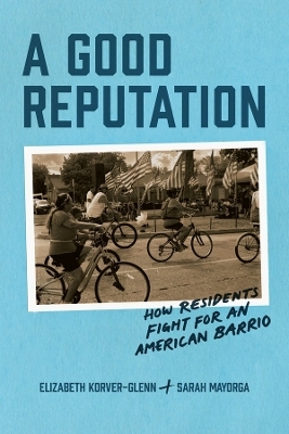 A Good Reputation - Elizabeth Korver-Glenn, Sarah Mayorga