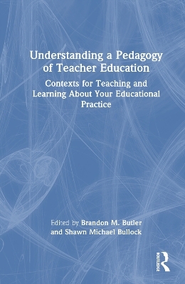 Understanding a Pedagogy of Teacher Education - 