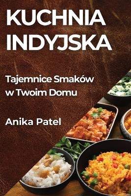 Kuchnia Indyjska - Anika Patel