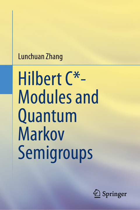 Hilbert C*- Modules and Quantum Markov Semigroups - Lunchuan Zhang