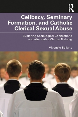 Celibacy, Seminary Formation, and Catholic Clerical Sexual Abuse - Vivencio O. Ballano