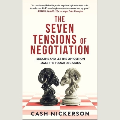 The 7 Tensions of Negotiation - Cash Nickerson