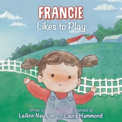 Francie Likes to Play - Leann Newsom