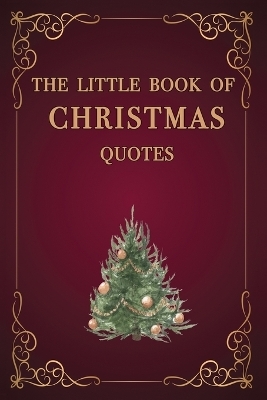 The Little Book of Christmas Quotes - Tracey Ivell