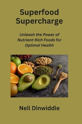 Superfood Supercharge - Neil Dinwiddie