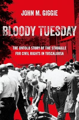 Bloody Tuesday - John M. Giggie