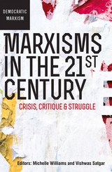 Marxisms in the 21st Century -  Patrick Bond,  Vishwas Satgar,  John Saul,  Ahmed Veriava,  Michelle Williams,  Michael Burawoy,  Jacklyn Cock,  Ashwin Desai,  Daryl Glaser,  Mazibuko Jara,  Meg Luxton,  Trevor Ngwane,  Devan Pillay