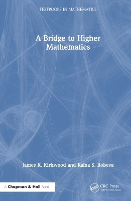 A Bridge to Higher Mathematics - James R. Kirkwood, Raina S. Robeva