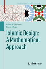 Islamic Design: A Mathematical Approach -  Brian Wichmann,  David Wade