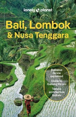 Lonely Planet Bali, Lombok & Nusa Tenggara -  Lonely Planet, Ryan Ver Berkmoes, Narina Exelby, Anna Kaminski, Sarah Lempa
