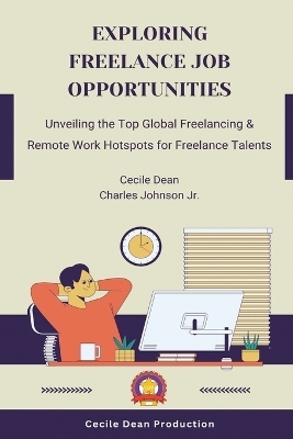 Exploring Freelance Job Opportunities - Cecile Dean, Charles Johnson  Jr